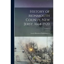 History of Monmouth County, New Jersy, 1664-1920; Volume 2 (Paperback)