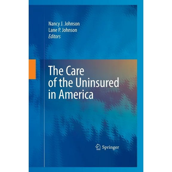 The Care of the Uninsured in America, (Paperback)