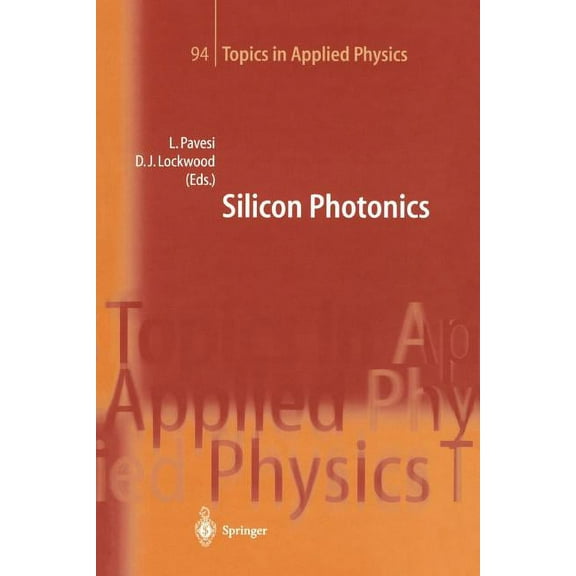 Topics in Applied Physics Silicon Photonics, Book 94, (Paperback)