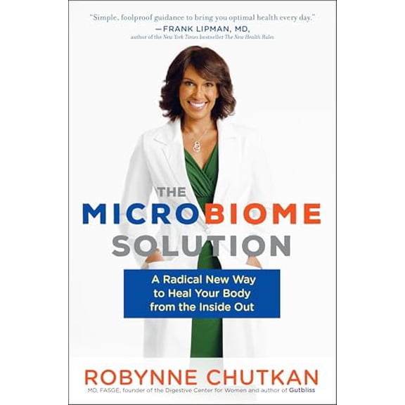 Pre-Owned The Microbiome Solution: A Radical New Way to Heal Your Body from the Inside Out (Paperback) by Dr. Robynne Chutkan