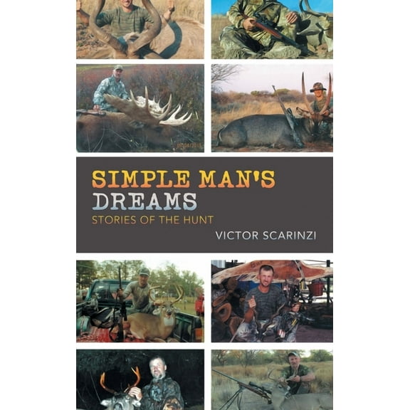 Simple Man'S Dreams: Stories of the Hunt, (Hardcover)