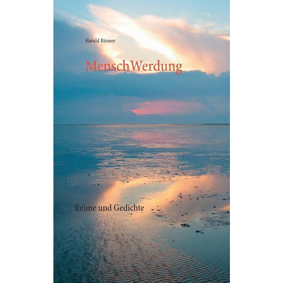 MenschWerdung: Reime und Gedichte, (Paperback)