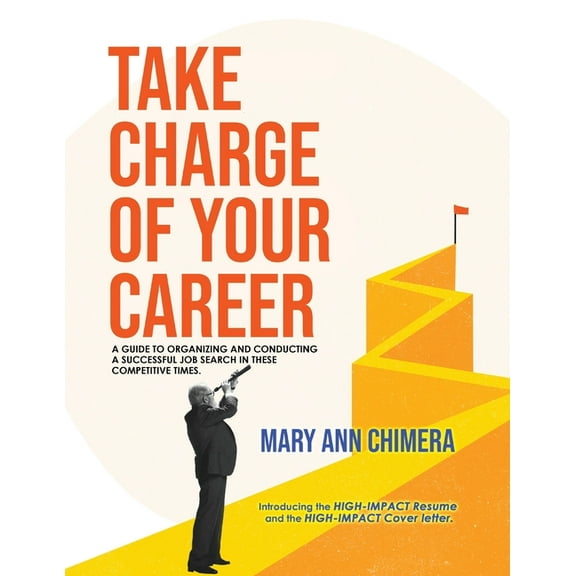 Take Charge of Your Career: A guide to organizing and conducting a successful job search in these competitive times, (Paperback)