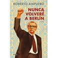 thumbnail image 1 of Libro Nunca Volvere A Berlin Tapa Blanda, Autor Roberto Ampuero, Editorial Plaza Janes, 1 of 1