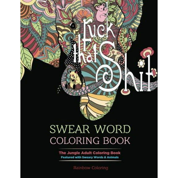 Pre-Owned Swear Word Coloring Book: The Jungle Adult Coloring Book featured with Sweary Words & Animals Paperback