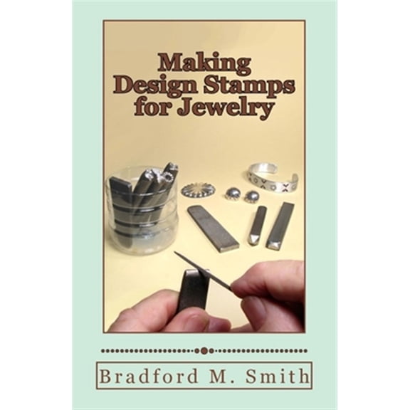 Pre-Owned Making Design Stamps for Jewelry -- Bradford M. Smith