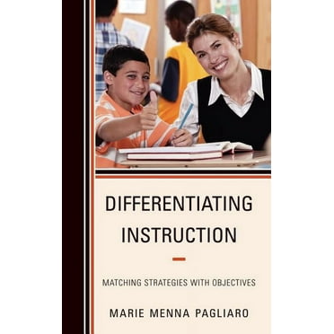Differentiating Instruction : Matching Strategies with Objectives (Hardcover)