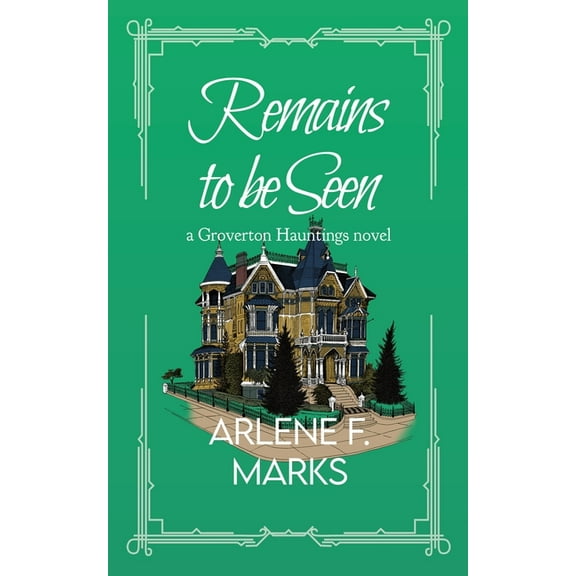 Groverton Hauntings Remains to be Seen, Book 2, (Paperback)