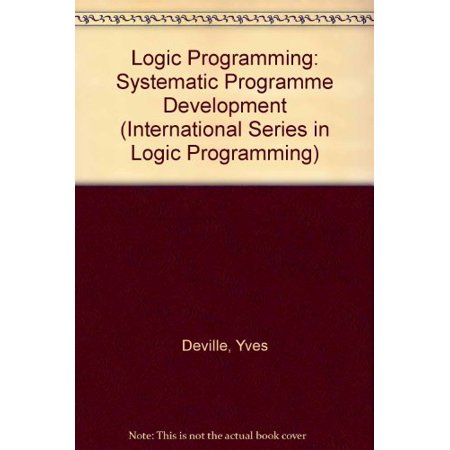 Pre-Owned Logic Programming: Systematic Program Development 9780201175769 0201175762 Hardcover
