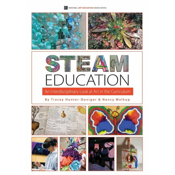 STEAM Education: An Interdisciplinary Look at Art in the Curriculum, (Paperback)