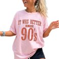 thumbnail image 4 of It Was Better in the 90s Shirt for Men and Women, Vintage 90s Nostalgia Graphic Tee, Sizes S-5XL, 4 of 6