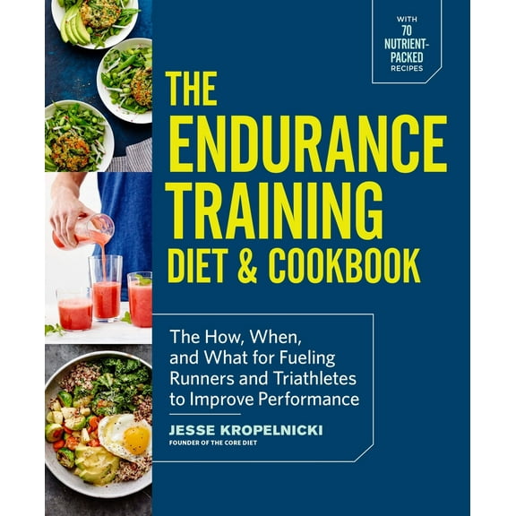 Pre-Owned The Endurance Training Diet & Cookbook: The How, When, and What for Fueling Runners and Triathletes to Improve Performance (Paperback) 1101904607 9781101904602