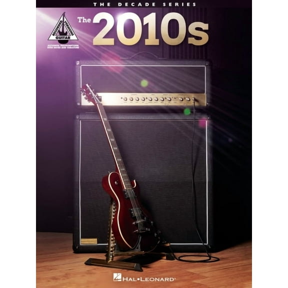 The 2010s: The Decade Series Guitar Recorded Versions Songbook with Notes, Tab, and Lyrics, (Paperback)