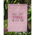 thumbnail image 3 of Carolines Treasures BB5446GF True Love Stories Never End Flag Garden Size  Small multicolor, 3 of 3
