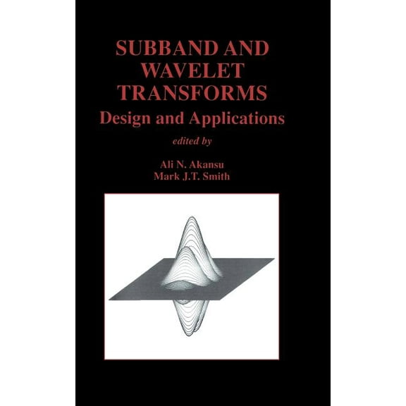 The Springer International Engineering a Subband and Wavelet Transforms: Design and Applications, Book 340, (Hardcover)