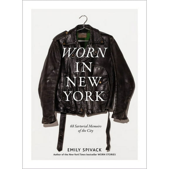 Worn in New York : 68 Sartorial Memoirs of the City (Hardcover)
