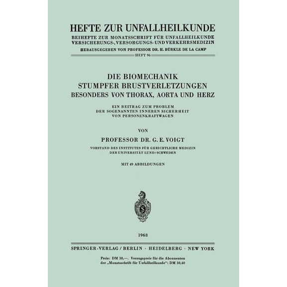 Hefte Zur Zeitschrift der Unfallchirurg Die Biomechanik Stumpfer Brustverletzungen, Besonders Von Thorax, Aorta Und Herz: Ein Beitrag Zum Problem Der Sogenannte, Book 96, (Paperback)
