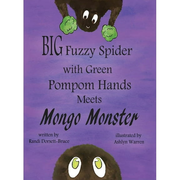 Big Fuzzy Spider with Green Pompom Hands Meets Mongo Monster, (Hardcover)