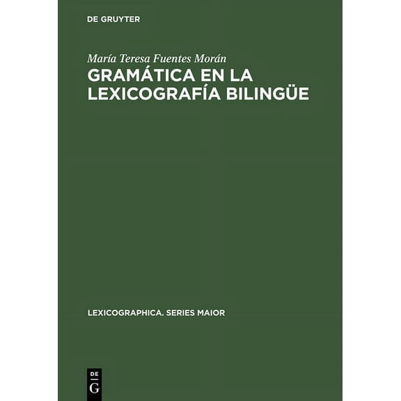 Lexicographica. Series Maior GramÃ¡tica en la lexicografÃ­a bilingÃ¼e, Book 81, (Hardcover)