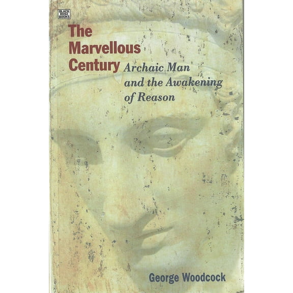 The Marvellous Century : Archaic Man and the Awakening of Reason (Paperback)