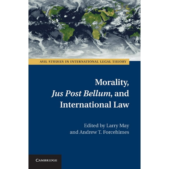 ASIL Studies in International Legal Theo Morality, Jus Post Bellum, and International Law, (Paperback)