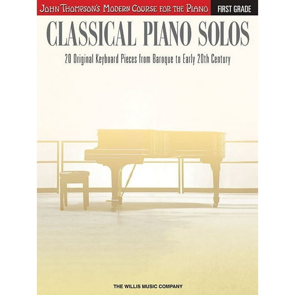 Classical Piano Solos - First Grade: John Thompson's Modern Course Compiled and Edited by Philip Low, Sonya Schuman, (Paperback)