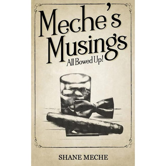 Meche's Musings: All Bowed Up! (Paperback) by Shane Meche