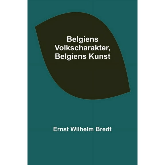 Belgiens Volkscharakter, Belgiens Kunst, (Paperback)