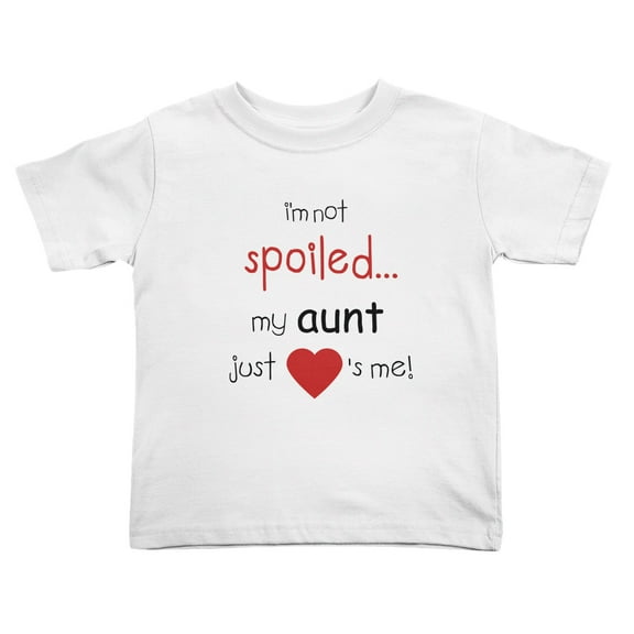 I'm Not Spoiled My Aunt Just Loves Me Cute Toddler T Shirts for Boys Girls (White, Youth S)