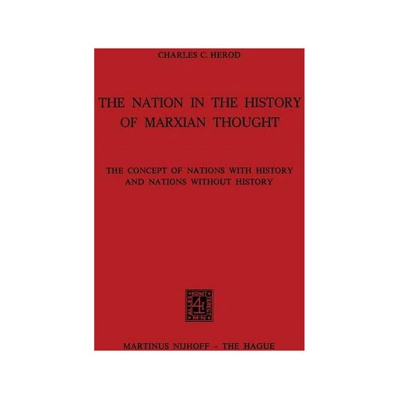 The Nation in the History of Marxian Thought: The Concept of Nations with History and Nations Without History, (Paperback)
