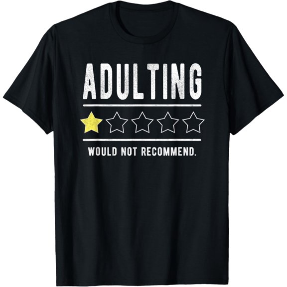 Adulting Would Not Recommend Funny Sayings One Star Adulting T-Shirt