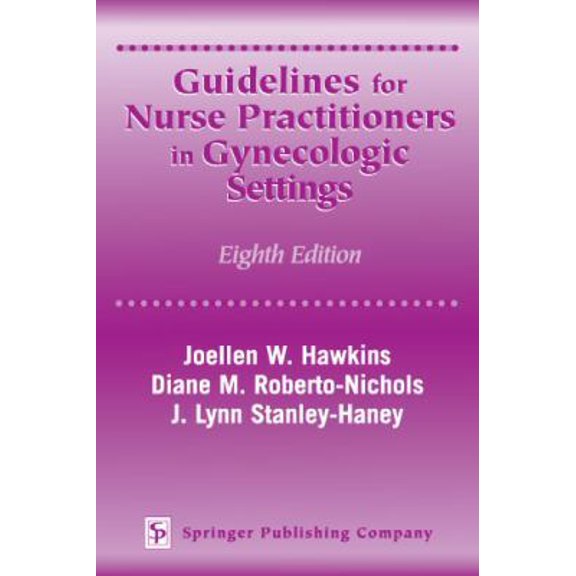 Pre-Owned Guidelines for Nurse Practitioners in Gynecologic Settings: Eighth Edition (Paperback) 0826116264 9780826116260