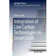 Integration of Low Carbon Technologies in Smart Grids (Springer Theses)