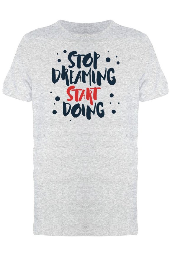 Start Doing Tee Men's -Image by Shutterstock