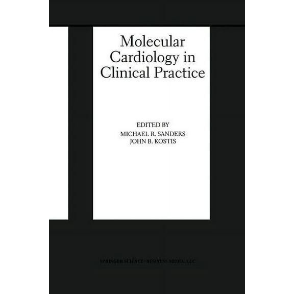 Basic Science for the Cardiologist Molecular Cardiology in Clinical Practice, Book 2, (Paperback)