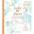 thumbnail image 2 of Take Me There : Dream, Draw, and Design Your Perfect Adventure (Paperback), 2 of 2