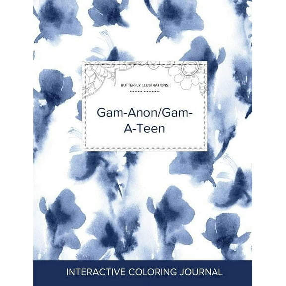 Adult Coloring Journal: Gam-Anon/Gam-A-Teen (Butterfly Illustrations, Blue Orchid) (Paperback)