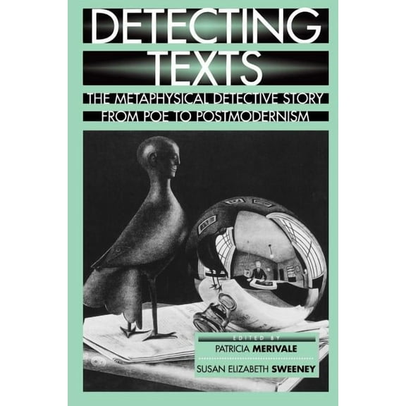 Detecting Texts: The Metaphysical Detective Story from Poe to Postmodernism, (Paperback)