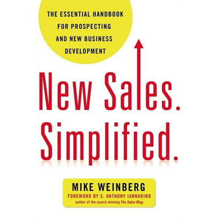 New Sales. Simplified.: The Essential Handbook for Prospecting and New Business Development (Paperback)