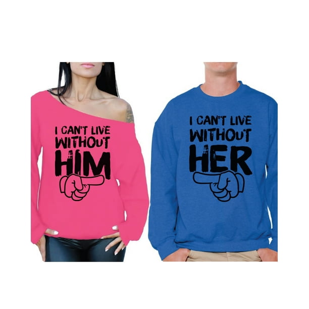 Awkward Styles Awkward Styles Boyfriend Girlfriend Couple Sweatshirts I Can T Live Without Him Off Shoulder Sweatshirt I Can T Live Without Her Sweater Cute Matching Couple Sweaters Valentines Day Love Gift Ideas walmart