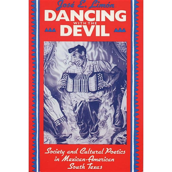 New Directions in Anthropological Writin Dancing with the Devil: Society and Cultural Poetics in Mexican-American South Texas, (Paperback)