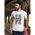 thumbnail image 2 of It Is What It Is Slogan T-Shirt Men -GoatDeals Designs, Male 3X-Large, 2 of 4