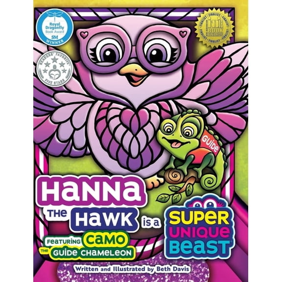 Super Unique Beast Hanna the Hawk Is a Super Unique Beast: An Inspiring Social-Emotional Learning Book for Kids About Inclusion, Teamwork a, (Hardcover)