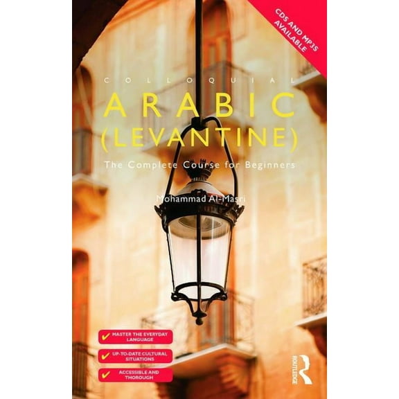 Colloquial Colloquial Arabic (Levantine): The Complete Course for Beginners, (Paperback)