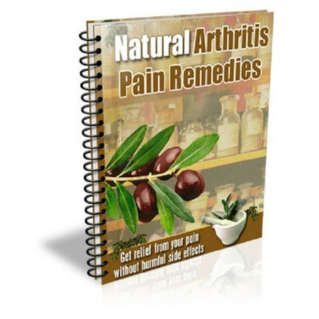 Natural Arthritis Pain Remedies - eBook