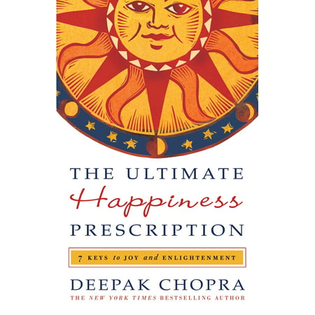 The Ultimate Happiness Prescription : 7 Keys to Joy and (Best Drug For Happiness)