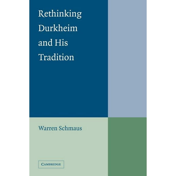 Rethinking Durkheim and His Tradition, (Paperback)