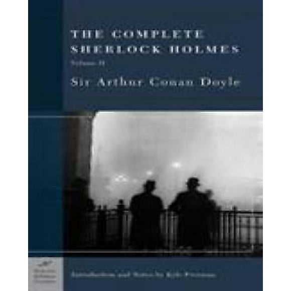 2: The Complete Sherlock Holmes, Volume II (Barnes & Noble Classics Series)