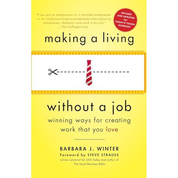 Pre-Owned Making a Living Without a Job, Revised Edition: Winning Ways for Creating Work That You Love (Paperback) 0553386603 9780553386608