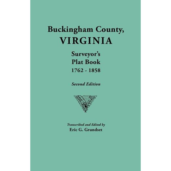 Buckingham County, Virginia, Surveyor's Plat Book, 1762-1858. Second Edition, (Paperback)